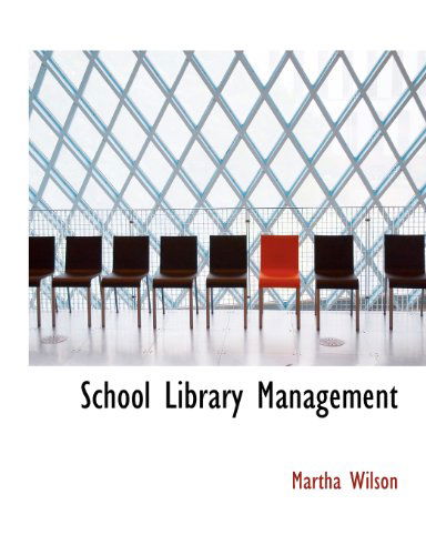 Cover for Martha Wilson · School Library Management (Pocketbok) [Large Type edition] (2009)