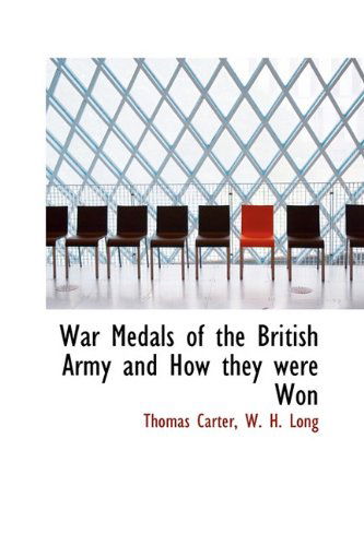 Cover for Thomas Carter · War Medals of the British Army and How They Were Won (Hardcover Book) (2009)
