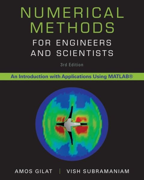 Cover for Gilat, Amos (The Ohio State University) · Numerical Methods for Engineers and Scientists: An Introduction with Applications Using MATLAB (Hardcover Book) (2014)