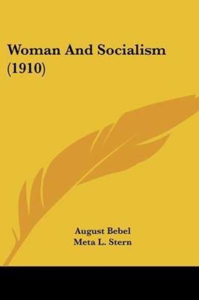 Woman And Socialism (1910) - August Bebel - Książki - Kessinger Publishing - 9781120054937 - 26 sierpnia 2009