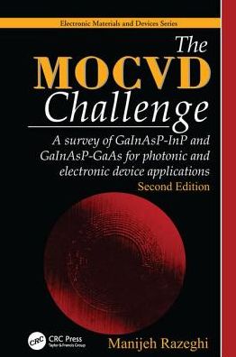 Cover for Razeghi, Manijeh (Northwestern University, Evanston, Illinois, USA) · The MOCVD Challenge: A survey of GaInAsP-InP and GaInAsP-GaAs for photonic and electronic device applications, Second Edition - Electronic Materials and Devices Series (Paperback Book) (2017)