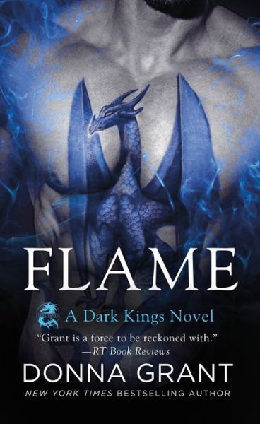 Flame: A Dark Kings Novel - Dark Kings - Donna Grant - Książki - St. Martin's Publishing Group - 9781250182937 - 30 czerwca 2020