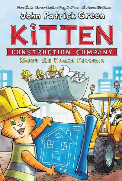 Cover for John Patrick Green · Kitten Construction Company: Meet the House Kittens - Kitten Construction Company (Inbunden Bok) (2021)