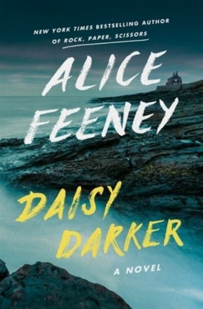 Cover for Alice Feeney · Daisy Darker: A Novel (Hardcover bog) (2022)