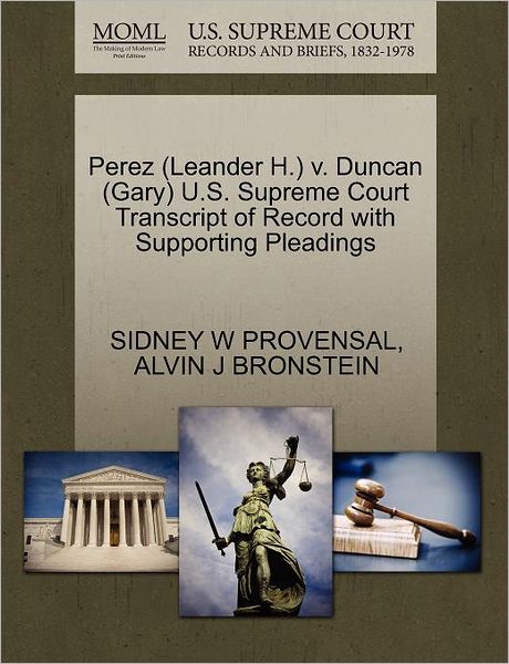Cover for Sidney W Provensal · Perez (Leander H.) V. Duncan (Gary) U.s. Supreme Court Transcript of Record with Supporting Pleadings (Paperback Book) (2011)