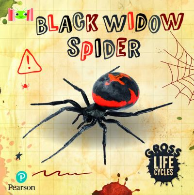 Bug Club Reading Corner: Age 5-7: Gross Lifecycles: Black Widow Spider - Bug Club - William Anthony - Books - Pearson Education Limited - 9781292452937 - October 27, 2022