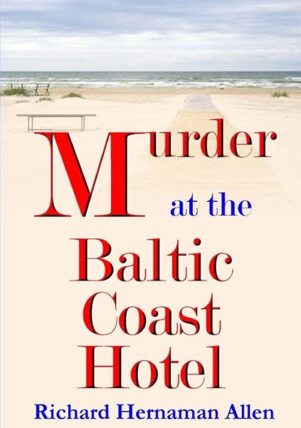 Cover for Richard Hernaman Allen · Murder at the Baltic Coast Hotel (Paperback Book) (2015)