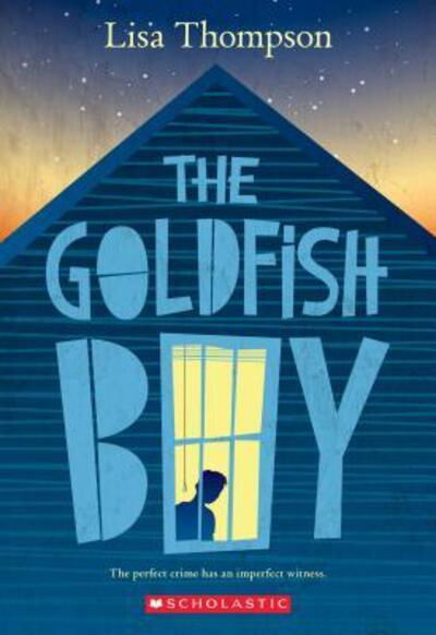 Goldfish Boy - Lisa Thompson - Kirjat - Scholastic, Incorporated - 9781338053937 - tiistai 28. elokuuta 2018