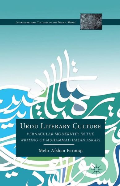 M. Farooqi · Urdu Literary Culture: Vernacular Modernity in the Writing of Muhammad Hasan Askari - Literatures and Cultures of the Islamic World (Paperback Book) [1st ed. 2012 edition] (2012)