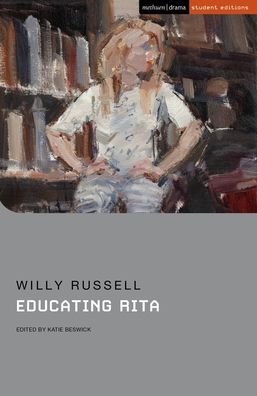 Educating Rita - Student Editions - Willy Russell - Bücher - Bloomsbury Publishing PLC - 9781350200937 - 15. Juni 2023