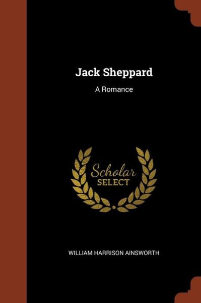 Cover for William Harrison Ainsworth · Jack Sheppard (Paperback Book) (2017)