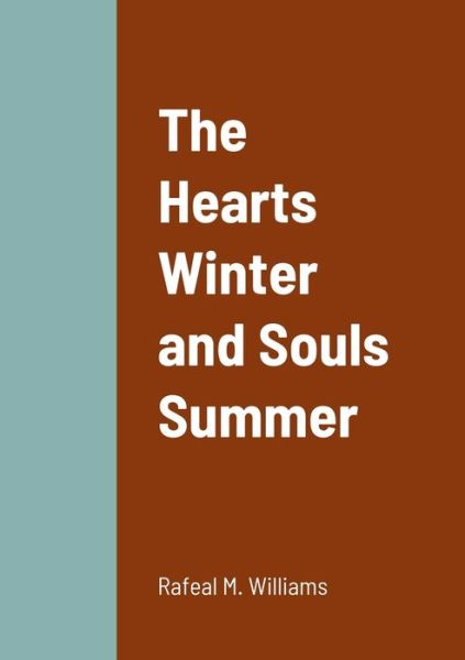 Cover for Rafeal Williams · The Hearts Winter and Souls Summer (Paperback Book) (2022)