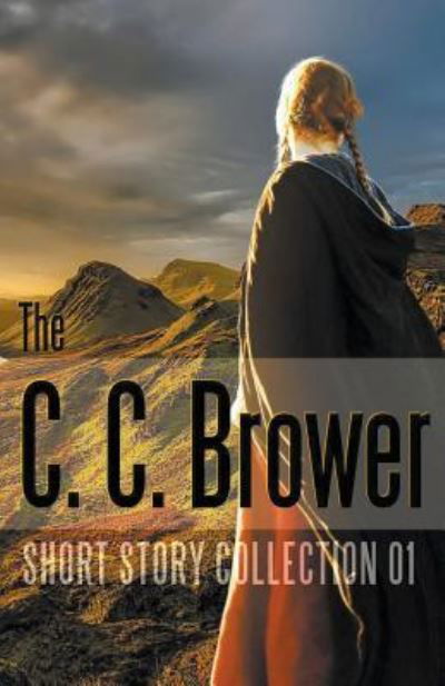 Cover for C. C. Brower · C. C. Brower Short Story Collection 01 (Paperback Book) (2018)