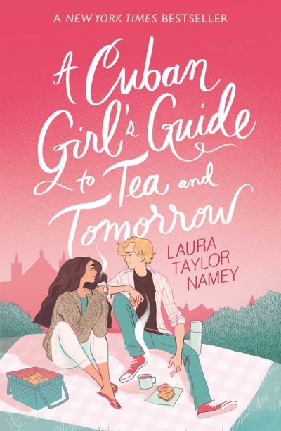 Cover for Laura Taylor Namey · A Cuban Girl's Guide to Tea and Tomorrow: Soon to be a movie starring Kit Connor (Paperback Book) (2022)