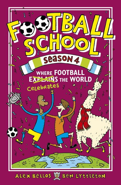 Football School Season 4: Where Football Explains the World - Alex Bellos - Livros - Walker Books Ltd - 9781406392937 - 6 de agosto de 2020