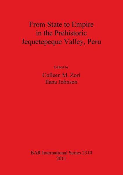 Cover for Ilana Johnson · From State to Empire in the Prehistoric Jequetepeque Valley, Peru (British Archaeological Reports) (Paperback Book) (2011)