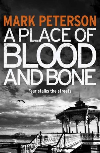 Cover for Mark Peterson · A Place of Blood and Bone (Paperback Book) (2014)