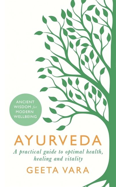 Cover for Geeta Vara · Ayurveda: Ancient wisdom for modern wellbeing (Pocketbok) (2018)