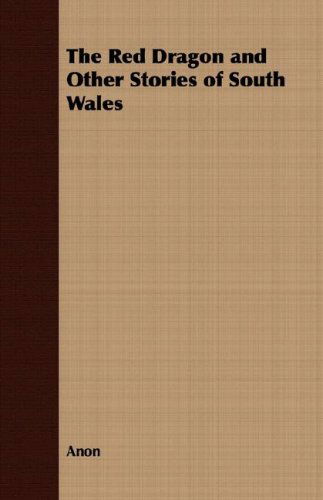 Cover for Anon · The Red Dragon and Other Stories of South Wales (Paperback Book) (2008)