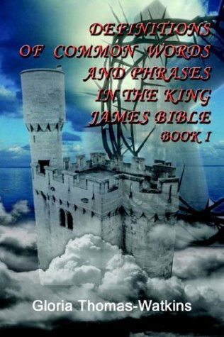 Cover for Gloria Thomas-watkins · Definitions of Common Words and Phrases in the King James Bible Book 1 (Paperback Book) (2003)