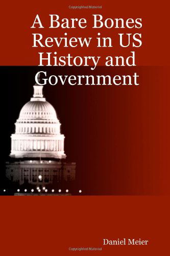 Cover for Daniel Meier · A Bare Bones Review in Us History and Government (Paperback Book) (2006)