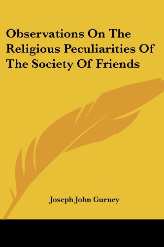 Cover for Joseph John Gurney · Observations on the Religious Peculiarities of the Society of Friends (Paperback Book) (2006)