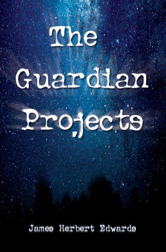 Cover for James Herbert Edwards · The Guardian Projects (Hardcover Book) (2000)