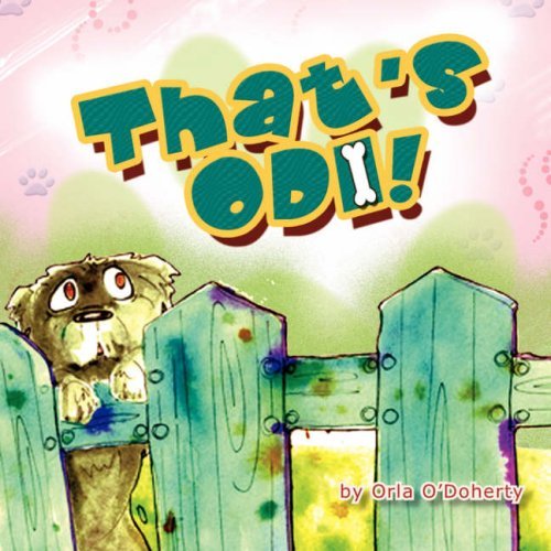 That's Odi! - Orla O'doherty - Bøger - Xlibris Corporation - 9781425777937 - 26. september 2007