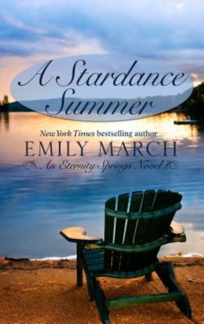 A Stardance Summer - Emily March - Książki - Thorndike Press Large Print - 9781432850937 - 16 maja 2018