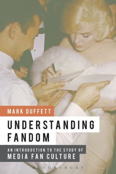 Cover for Duffett, Dr. Mark (University of Chester, UK) · Understanding Fandom: An Introduction to the Study of Media Fan Culture (Pocketbok) (2013)