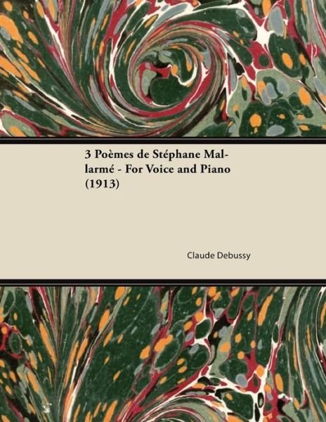 Cover for Claude Debussy · 3 Poemes De Stephane Mallarme - for Voice and Piano (1913) (Paperback Bog) (2013)