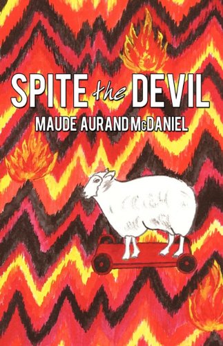 Cover for Maude Aurand Mcdaniel · Spite the Devil (Hardcover Book) (2010)