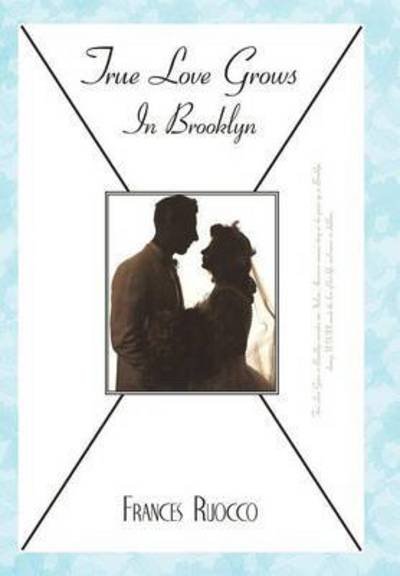 Cover for Ruocco Frances Ruocco · True Love Grows in Brooklyn (Innbunden bok) (2010)