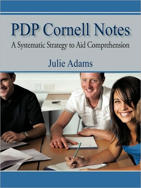 Pdp Cornell Notes: a Systematic Strategy to Aid Comprehension - Julie Adams - Livros - iUniverse - 9781450245937 - 9 de setembro de 2010