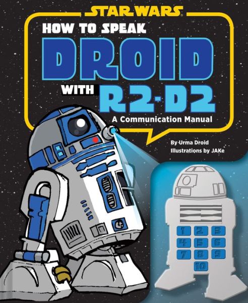 Cover for Urma Droid · How to Speak Droid with R2-D2: A Communication Manual - How to Speak (Hardcover Book) (2013)