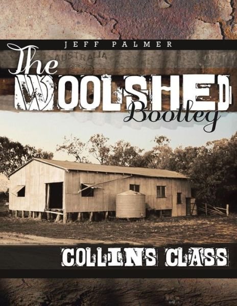 Cover for Jeff Palmer · The Woolshed Bootleg: Collins Class (Paperback Book) (2015)