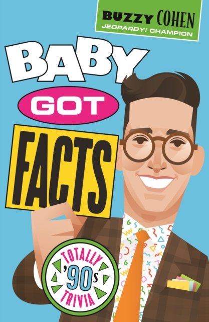 Buzzy Cohen · Baby Got Facts: Totally ’90s Trivia (Paperback Book) (2024)
