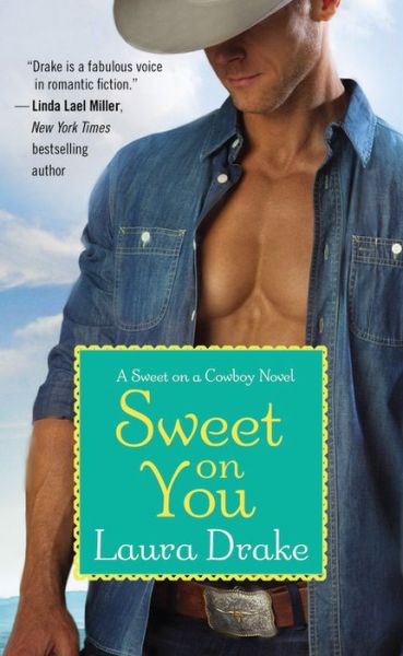 Cover for Laura Drake · Sweet on You - Sweet on a Cowboy (Paperback Book) (2014)