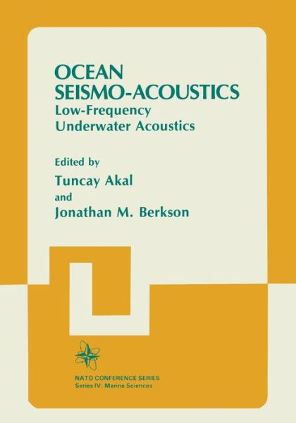 Cover for T Akal · Ocean Seismo-Acoustics: Low-Frequency Underwater Acoustics - Nato Conference Series (Paperback Bog) [Softcover reprint of the original 1st ed. 1986 edition] (2012)