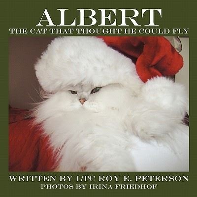 Cover for Ltc Roy E Peterson · Albert: the Cat That Thought He Could Fly (Paperback Bog) (2011)