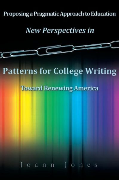 Cover for Joann Jones · New Perspectives in Patterns for College Writing Toward Renewing America (Paperback Book) (2016)