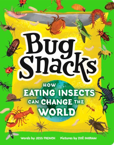 Bug Snacks: How Eating Insects Can Change the World - Jess French - Libros - Duopress - 9781464220937 - 1 de mayo de 2025