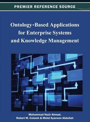 Cover for Ahmad · Ontology-Based Applications for Enterprise Systems and Knowledge Management - Advances in Knowledge Acquisition, Transfer, and Management (Hardcover Book) (2012)