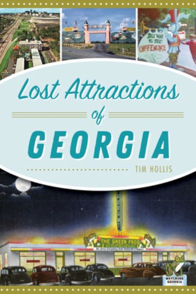 Cover for Tim Hollis · Lost Attractions of Georgia (Paperback Book) (2021)