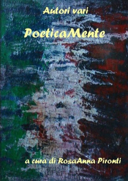 Cover for Rosa Anna Pironti · PoeticaMente (Book) (2011)