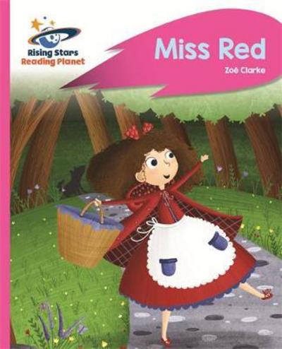 Cover for Zoe Clarke · Reading Planet - Miss Red - Pink B: Rocket Phonics - Rising Stars Reading Planet (Pocketbok) (2016)