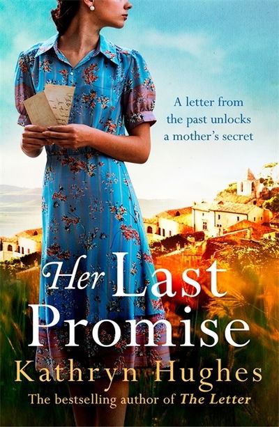 Her Last Promise: An absolutely gripping novel of the power of hope and World War Two historical fiction from the bestselling author of The Letter - Kathryn Hughes - Livros - Headline Publishing Group - 9781472265937 - 22 de agosto de 2019