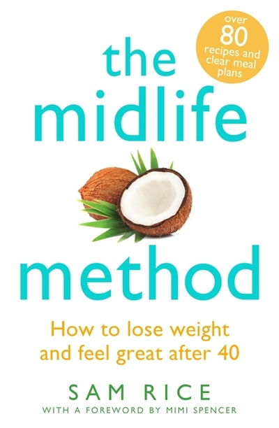 Cover for Sam Rice · The Midlife Method: How to lose weight and feel great after 40 (Paperback Book) (2020)