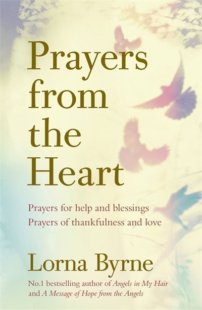 Cover for Lorna Byrne · Prayers from the Heart: Prayers for help and blessings, prayers of thankfulness and love (Taschenbuch) (2019)