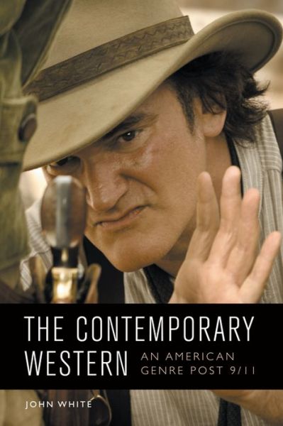 Cover for John White · The Contemporary Western: An American Genre Post-9/11 (Paperback Bog) (2021)